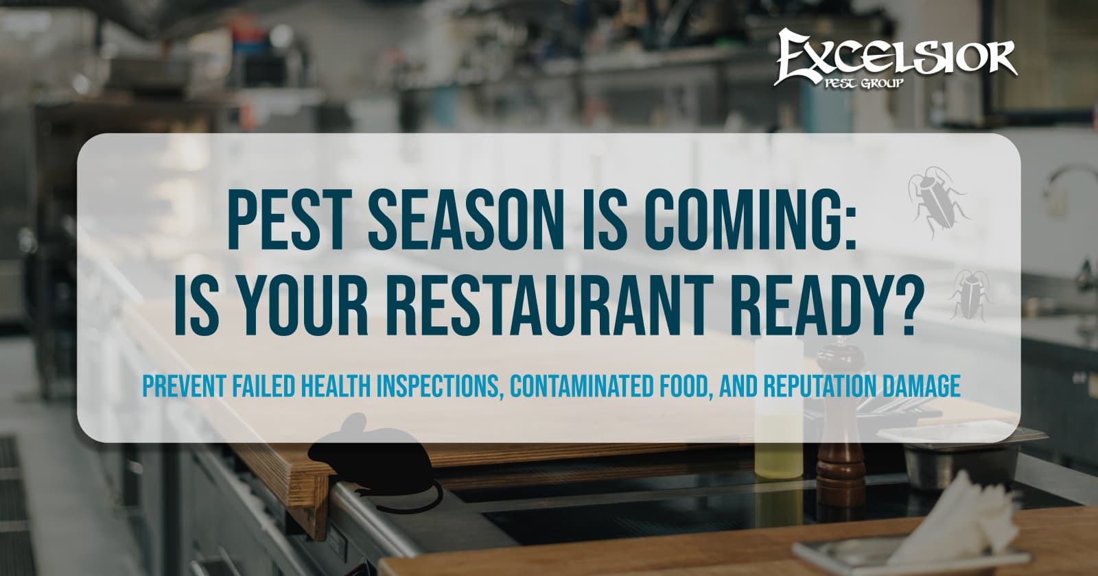 Pest season is coming: Is your restaurant ready? Prevent failed health inspections, contaminated food, and reputation damage